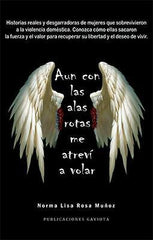 Aun con las alas rotas me atreví a volar-Norma "Lisa" Rosa Muñoz-Libros787.com