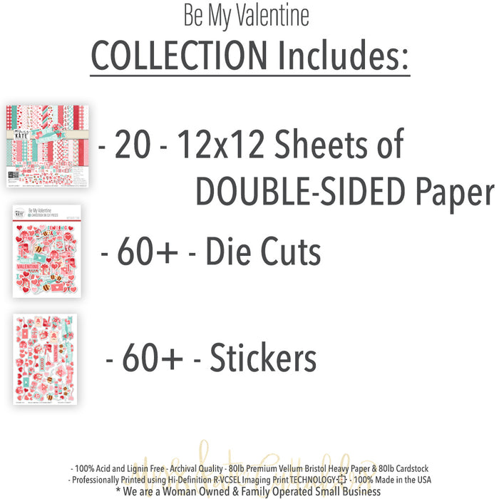 Be My Valentine Collection, includes image, showing coordinated Paper & Sticker Kit, full-size Die Cuts, and Sticker Sheet for scrapbook layouts, memory albums, cards, journals, and keepsakes. Buyer theme: Coordinated Valentine's Day Scrapbook Collection. Be My Valentine coordinated scrapbook collection with paper, stickers and die cuts for Valentine's Day photos, couples memories, friendship pages and love stories. Designed for Friendship memory keeping, Card making, Mini albums