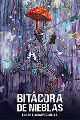 Bitácora de Nieblas-Edgar Ramírez Mella-Libros787.com