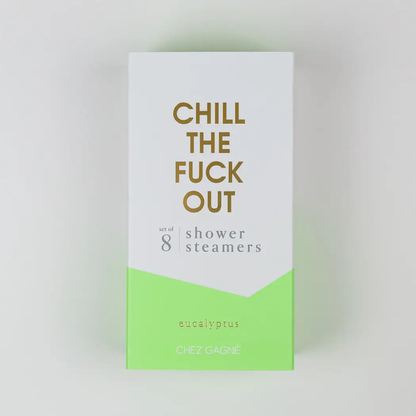 Chill the Fuck Out - Shower Steamers