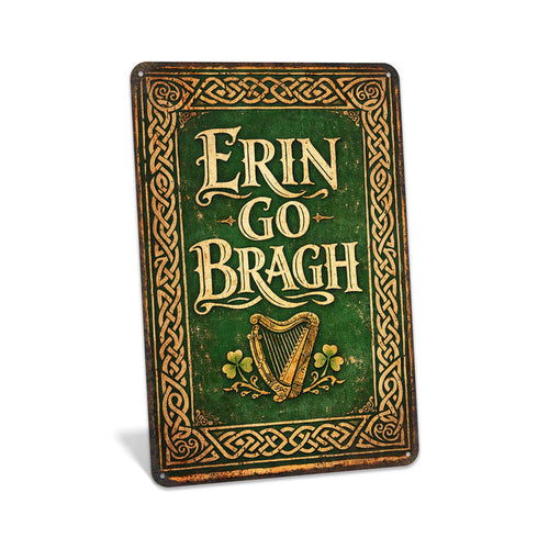 Rustic metal sign reading “Erin Go Bragh” with shamrocks and green Celtic styling, festive St. Patrick’s Day Irish décor.