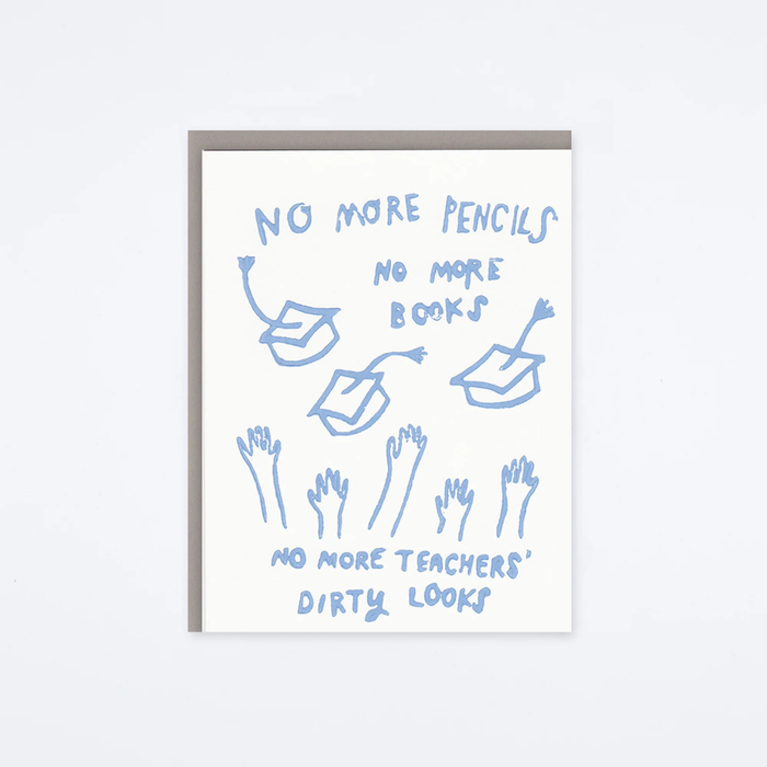 Graduation Card No More Pencils