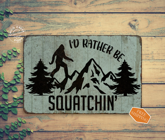 I'd Rather Be Squachin Sign Big Foot Camper Yard Sign Sasquatch Yeti Funny