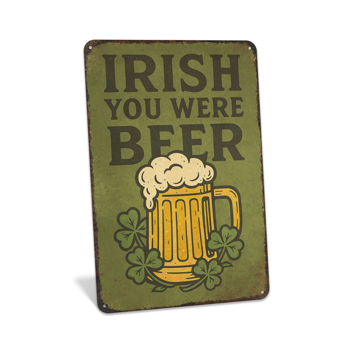 Rustic metal sign reading “Irish You Were Beer” with shamrocks, humorous St. Patrick’s Day pub and bar wall décor.