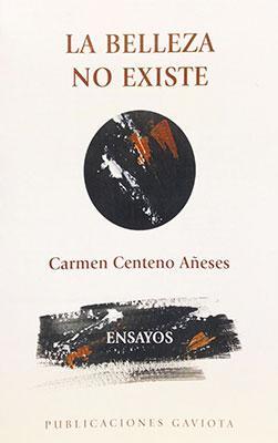 La belleza no existe-Carmen Centeno Añeses-Libros787.com