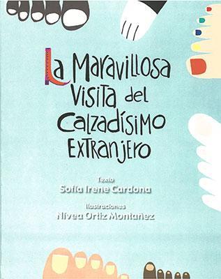La maravillosa visita del calzadísimo extranjero-Sofía Irene Cardona-Libros787.com