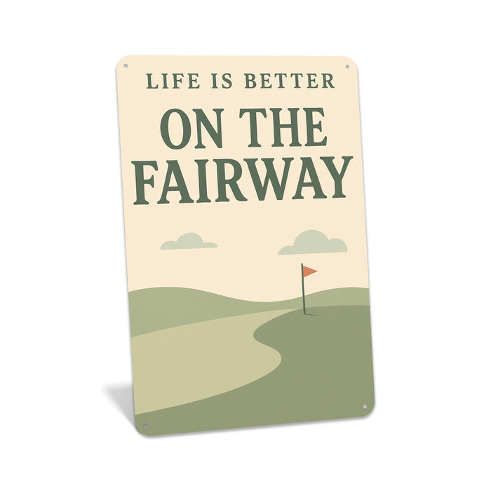 Rustic metal golf sign reading “Life Is Better on the Fairway,” designed as golf wall décor.