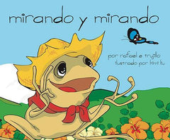 Mirando y mirando-Rafael E. Trujillo y Kimi Liu-Libros787.com