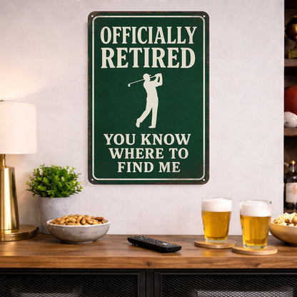 Officially Retired Find Me On The Course Funny Golf Sign – Retirement Décor