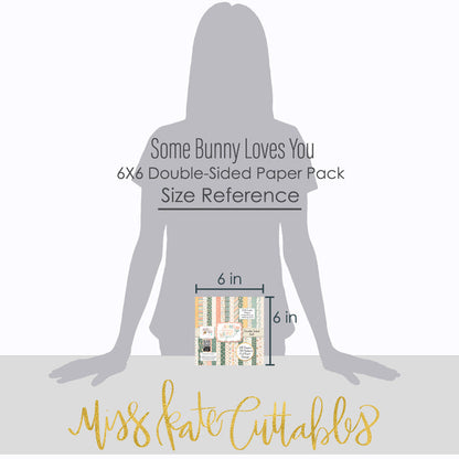 Some Bunny Loves You 6x6 Double-Sided Paper Pack, standing size guide image, showing 6x6 scrapbook paper for handmade cards, mini albums, junk journals, paper layering, small-scale layouts, and coordinated paper crafts. Buyer theme: Easter 6x6 Paper for Cards & Mini Albums. Some Bunny Loves You 6x6 Double-Sided Paper Pack with scaled bunnies, Easter eggs, tulips, carrots, florals, plaid, stripes and polka dots for cards and mini albums. Designed for Card making, Mini albums, Junk journals