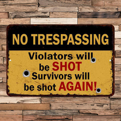 Violators will be shot Warning No Trespassing Metal Sign